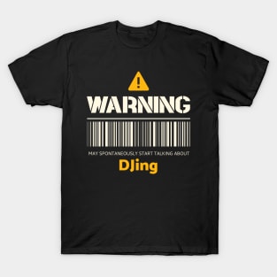 Warning may spontaneously start talking about DJing T-Shirt